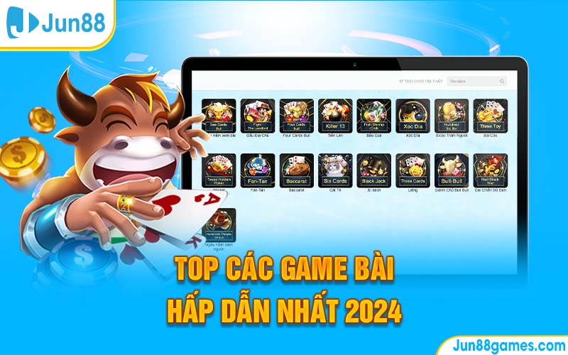 Top các game bài hấp dẫn nhất 2024