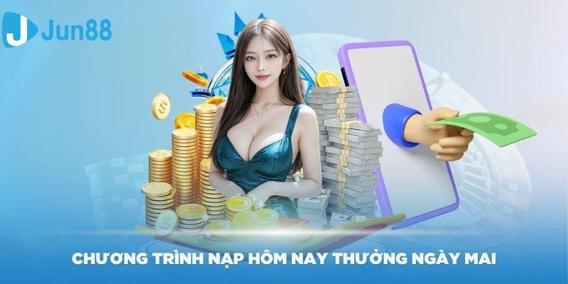 Giới thiệu về chương trình nạp hôm nay thưởng ngày mai hấp dẫn