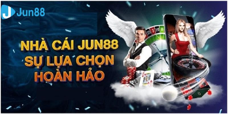 Jun88 của Đăng Anh sự lựa chọn hoàn hảo 